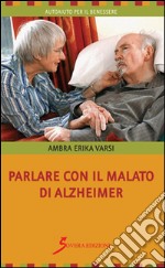 Parlare con il malato di alzheimer libro