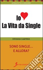 Sono single e allora?