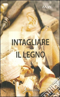 Intagliare il legno libro
