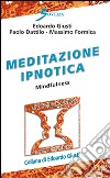 Meditazione ipnotica. Mindfulness libro