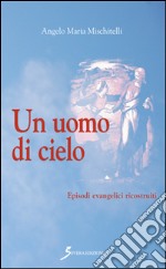 Un uomo di cielo libro