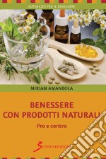 Benessere con prodotti naturali. Pro e contro libro