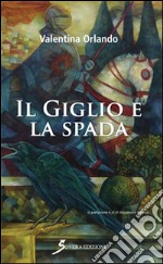 Il giglio e la spada libro