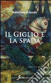 Il giglio e la spada libro