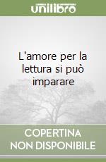 L'amore per la lettura si può imparare libro