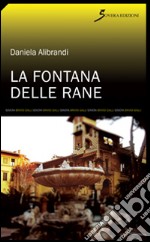 La fontana delle rane libro