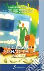 Io che sono tornato dalla morte libro