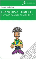 Il compleanno di Michelle. François a fumetti  libro