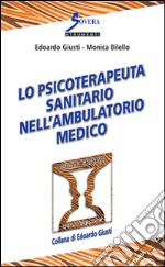 Lo psicoterapeuta sanitario nell'ambulatorio medico libro