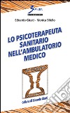 Lo psicoterapeuta sanitario nell'ambulatorio medico libro