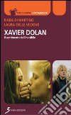 Xavier Dolan. Il sentimento dell'invisibile libro