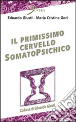 Il primissimo cervello somatopsichico libro