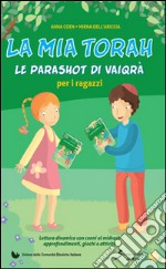 La mia Torah. Le parashot di Vaiqrà per ragazzi libro