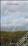 Il profumo del biancospino libro