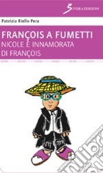 Nicole è innamorata di François. François a fumetti libro