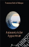 Asimmetriche apparenze libro