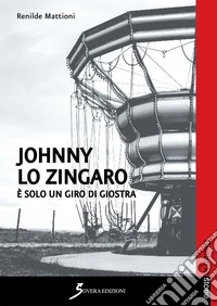 Johnny lo zingaro. È solo un giro di giostra