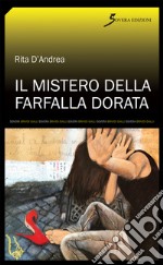 Il mistero della farfalla dorata libro