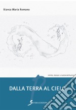 Dalla terra al cielo libro