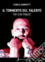 Il tormento del talento. Pop star tribute libro