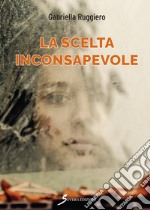 La scelta inconsapevole