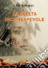 La scelta inconsapevole libro