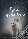 Luhan il lupo della foresta libro