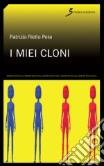 I miei cloni libro