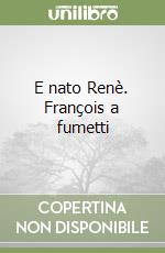 E nato Renè. François a fumetti libro