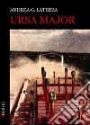 Ursa Major libro di Laterza Andrea G.