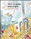 Alice nel paese senza triglie. Raccolta semiseria di storie e ricette di nonne libro di Loprieno Vito Antonio