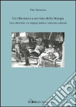 Un libertario a servizio della Murgia. Enzo Marchetti tra impegno politico e attivismo culturale