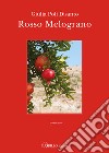 Rosso melograno libro di Poli Disanto Giulia