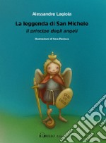 La leggenda di San Michele. Il principe degli angeli