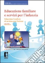 Educazione familiare e servizi per l'infanzia-Education familiale et services pour l'enfance. XIII congresso. (Firenze, 17-19 novembre 2010)