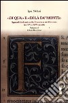 «Di qua» e «di là da' monti». Sguardi italiani sulla Francia e sui francesi tra XV e XVI secolo libro