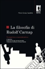 Filosofia di R. Carnap tra empirismo e trascendentalismo libro