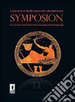 Symposion. La cultura del vino nei valori della conoscenza storica e nelle strategie di mercato. Ediz. italiana e inglese libro