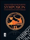 Symposion. La cultura del vino nei valori della conoscenza storica e nelle strategie di mercato. Ediz. italiana e inglese libro di Menghini S. (cur.)