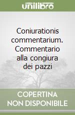 Coniurationis commentarium. Commentario alla congiura dei pazzi libro