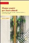 Cluster creativi per i beni culturali. L'esperienza toscana delle tecnologie per la conservazione e la valorizzazione libro