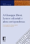 A Giuseppe Dessì. Lettere editoriali e altra corrispondenza libro