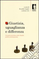 Giustizia, uguaglianza e differenza. Una guida alla lettura della filosofia politica contemporanea libro