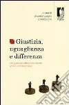 Giustizia, uguaglianza e differenza. Una guida alla lettura della filosofia politica contemporanea libro