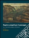 Regole e progetti per il paesaggio. Verso il nuovo piano paesaggistico della Toscana libro di Poli D. (cur.)