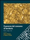 Governo del consumo di territorio. Metodi, strategie, criteri libro