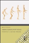 Rieducazione posturale. Fondamenti per la progettazione della postura libro di Martinelli Elena