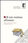 Il voto italiano all'estero. Riflessioni, esperienze e risultati di un'indagine in Australia libro