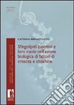 Sfingolipidi bioattivi e loro ruolo nell'azione biologica di fattori di crescita e citochine libro