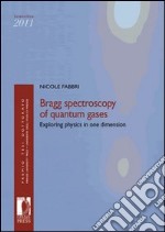 Bragg spectroscopy of quantum gases: exploring physics in one dimension